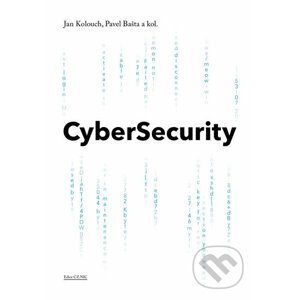 CyberSecurity - Jan Kolouch, Pavel Bašta a kolektiv