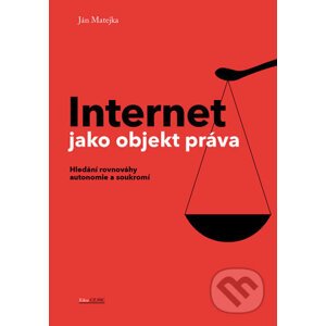 Internet jako objekt práva - Ján Matejka