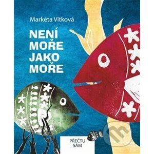 Není moře jako moře - Markéta Vítková, Jan Vojtěch Pejša (ilustrátor), Matěj Jakub Pejša (ilustrátor), Václav Ondřej Pejša (ilustrátor)