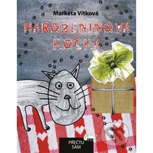 Narozeninová kočka - Markéta Vítková, Anežka Flígrová (ilustrácie), Jan Vojtěch Pejša (ilustrácie), Matěj Jakub Pejša (ilustrácie)
