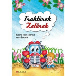 Traktůrek Zetůrek - Zuzana Neubauerová, Petra Šolcová (ilustrácie)