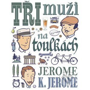 Tři muži na toulkách - Jerome Klapka Jerome, Štěpán Janík (ilustrácie)