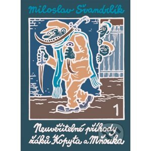 Neuvěřitelné příhody žáků Kopyta a Mňouka - Miloslav Švandrlík, Jiří Winter Neprakta (ilustrácie)