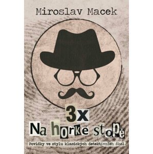 3x Na horké stopě - Miroslav Macek