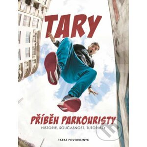 Tary: příběh parkouristy - Taras Povoroznyk