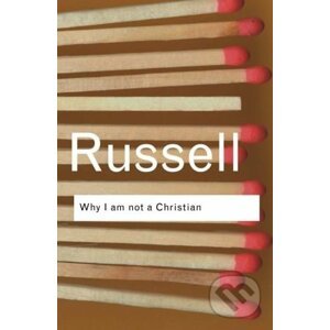 Why I am not a Christian - Bertrand Russell
