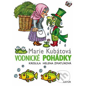 Vodnické pohádky - Marie Kubátová, Helena Zmatlíková