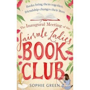 The Inaugural Meeting of the Fairvale Ladies Book Club - Sophie Green