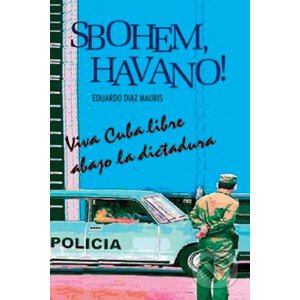 Sbohem, Havano! - Eduardo Diaz Mauris