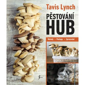 Pěstování hub - Tavis Lynch, Anna Štorkánová