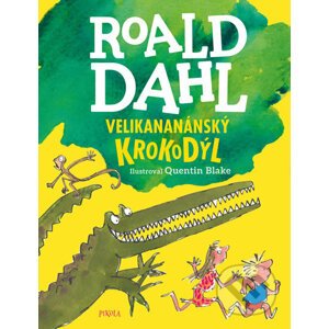 Velikananánský krokodýl - Roald Dahl, Quentin Blake (ilustrátor)