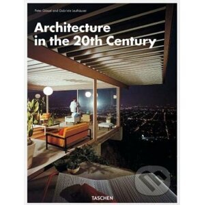 Architecture in the 20th Century - Peter Gössel