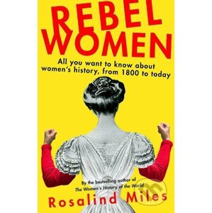 Rebel Women - Rosalind Miles