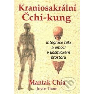 Kraniosakrální Čchi-kung - Chia Mantak, Thom Joyce