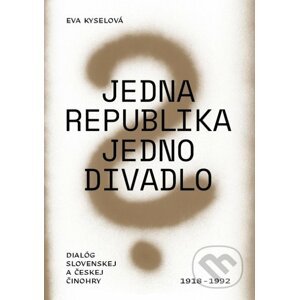 Jedna republika - jedno divadlo - Eva Kyselová