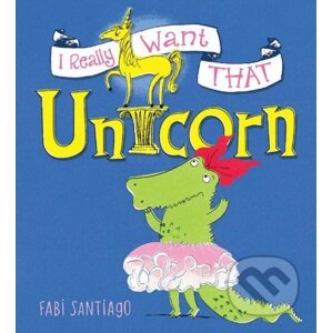 I Really Want That Unicorn - Fabi Santiago