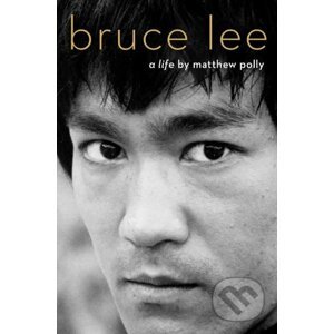 Bruce Lee - Matthew Polly
