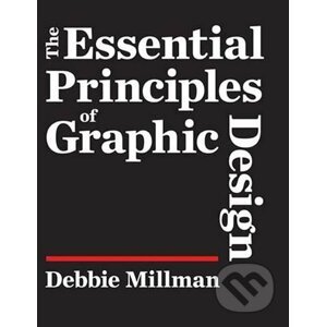 The Essential Principles of Graphic Design - Debbie Millman