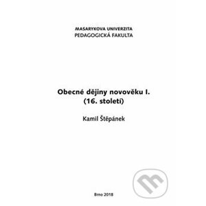 Obecné dějiny novověku I. (16. století) - Kamil Štěpánek