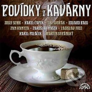 Povídky z kavárny - Karel Poláček, Jaroslav Hašek, Karel Čapek, Eduard Bass