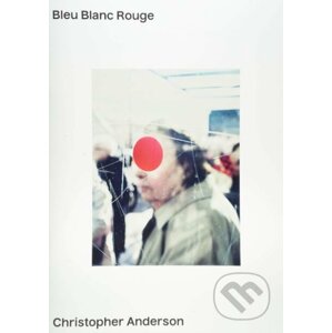 Bleu Blanc Rouge - Christopher Anderson