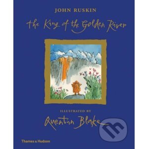 The King of the Golden River - John Ruskin, Quentin Blake (ilustrácie)