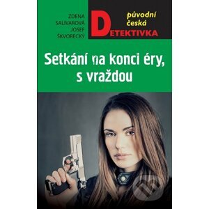 E-kniha Setkání na konci éry, s vraždou - Zdena Salivarová, Josef Škvorecký