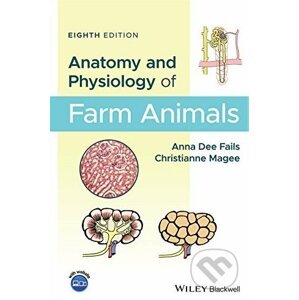 Anatomy and Physiology of Farm Animals - Anna Dee Fails, Christianne Magee