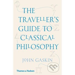 The Traveller's Guide to Classical Philosophy - John Gaskin
