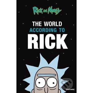 The World According to Rick - Rick Sanchez