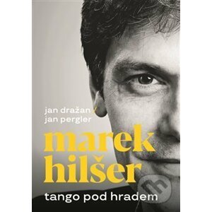 Tango pod Hradem - Jan Dražan, Marek Hilšer, Jan Pergler