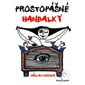 Prostopášné hanbalky - Václav Fischer