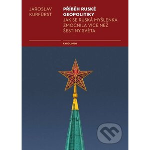 Příběh ruské geopolitiky - Jaroslav Kurfürst