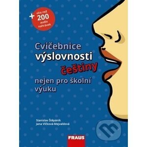 Cvičebnice výslovnosti češtiny nejen pro školní výuku - Stanislav Štěpáník, Jana Vlčková-Mejvaldová