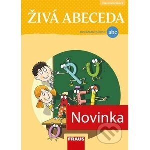 Živá abeceda pro nevázané písmo - Soňa Burová, Martina Fasnerová, Jan Horák