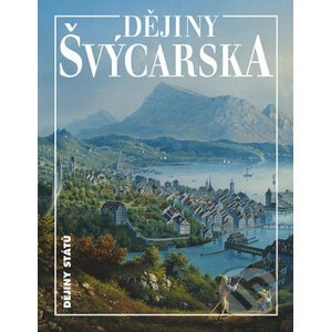 Dějiny Švýcarska - Werner H. Meyer, Georg Kreis