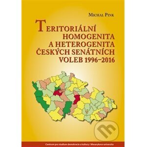 Teritoriální homogenita a heterogenita českých senátních voleb 1996–2016 - Michal Pink