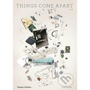 Things Come Apart 2.0 - Todd McLellan