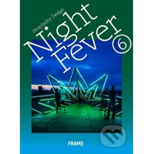 Night Fever 6: Hospitality Design - Angel Trinidad, Lauren Teague a kol.