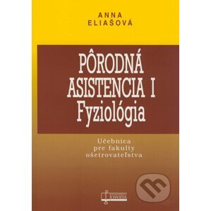 Pôrodná asistencia I - Fyziológia - Anna Eliašová