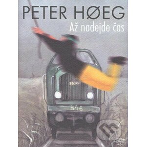 Až nadejde čas - Peter Hoeg
