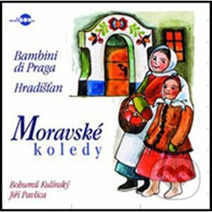 Bambini Di Praga/Hradistan: Moravske Koledy - Bohumil Kulínsky