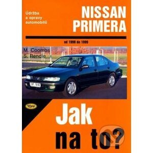Nissan Primera od 1990 do 1999 - Mark Coombs, Steve Rendle