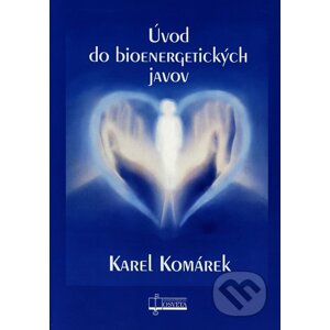Úvod do bioenergetických javov - Karel Komárek