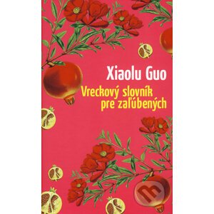 Vreckový slovník pre zaľúbených - Xiaolu Guo
