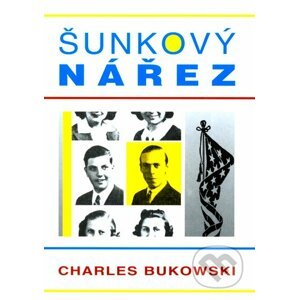 Šunkový nářez - Charles Bukowski