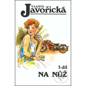 Na nůž 1+2 díl - Vlasta Javořická, Drahomíra Dvořáková (Ilustrátor)