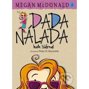 Dada Nálada bude slávna! - Megan McDonald