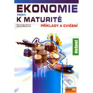 Ekonomie nejen k maturitě - Příklady a cvičení, Řešení - Jaroslav Zlámal, Zdeněk Mendl
