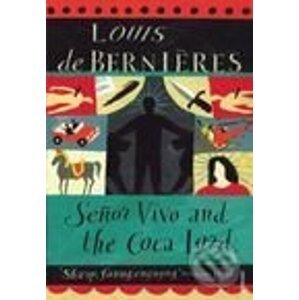 Senor Vivo and The Coca Lord - Louis de Bernières